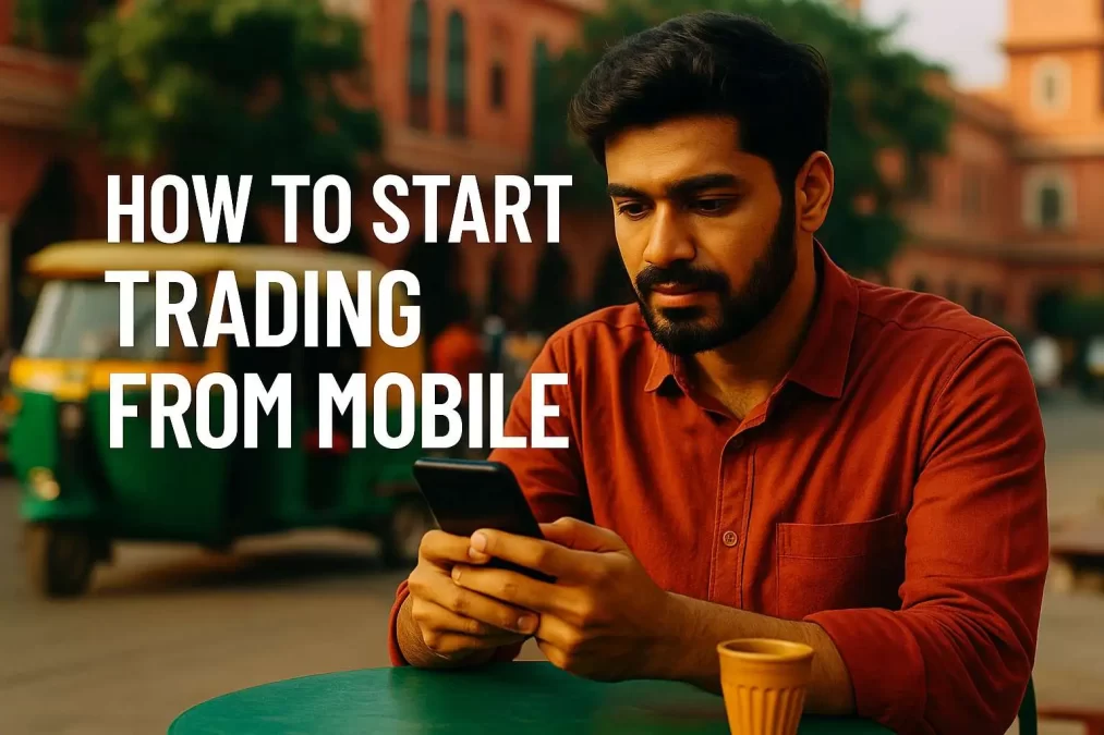 How to Start Trading from Mobile in India (2025 Guide You Can’t Miss 🚀) 5 Man using smartphone for trading in an Indian street setting with the text "How to Start Trading from Mobile