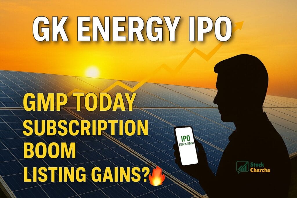GK Energy IPO: GMP Today, Subscription Status aur Expert Views 1 Get the latest on GK Energy IPO, GK Energy IPO GMP, GK Energy IPO GMP today, and GK Energy IPO Subscription with Stock Charcha’s expert insights.