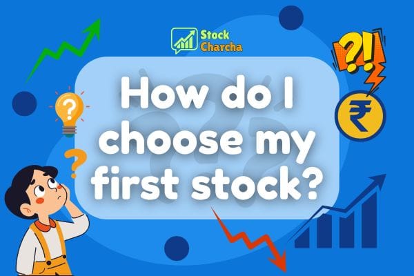 How do I choose my first stock? | Stock Charcha Guide 5 How do I choose my first stock in India. Simple guide for beginners on business understanding, fundamentals, and safe investing.