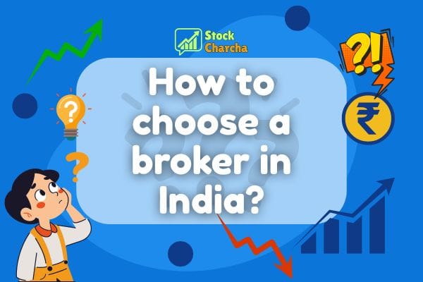 How to choose a broker in India? 1 Find the best stock broker in India for beginners. Compare top discount brokers in India and learn full service vs discount broker in India with Stock Charcha. How to Choose a Broker in India