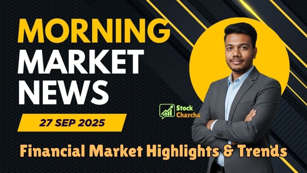 Indian Stock Market News Today 27 Sep 2025: Nifty, Sensex, Sector Trends & Outlook – Stock Charcha 1 Indian Stock Market News Today 27 Sep 2025 | Stock Charcha