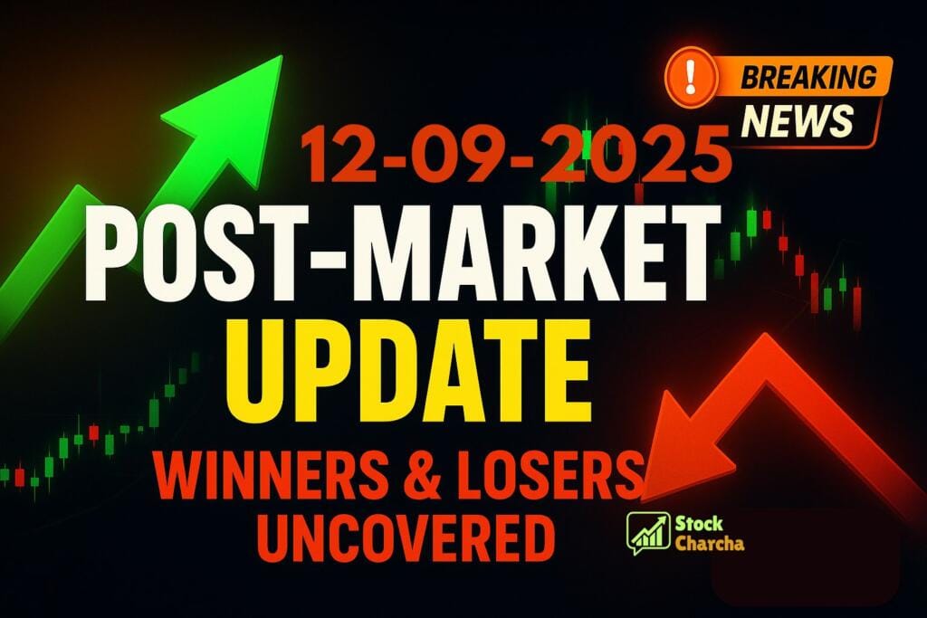 Post-Market Update 12 Sep 2025: Best Insights & Analysis 6 Stay updated with Stock Charcha’s Post-Market Update 12 Sep 2025 – expert analysis, highlights, and key insights on daily market moves, winners, and losers. Indian Market Update