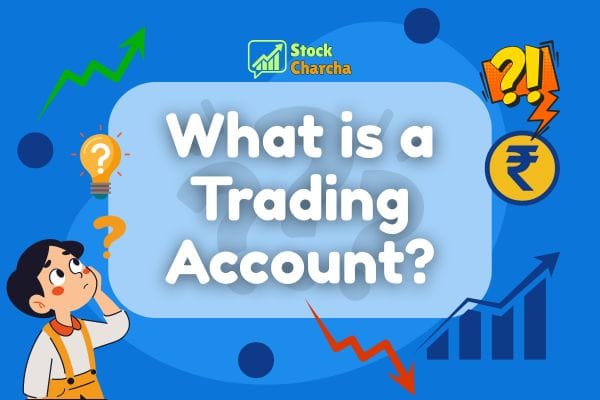 What is a Trading Account? 1 What is a trading account? It is your gateway to buy and sell shares in India. Learn its meaning, uses, importance, and FAQs for beginners.