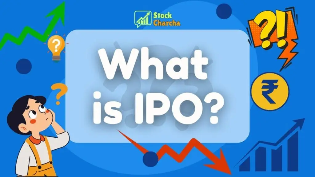 What is IPO? Meaning, How it Works & Investment Guide 1 Discover what is IPO, how IPO works in India, is IPO a good investment, and ways to earn from IPO. Expert tips from Stock Charcha for smart investing.