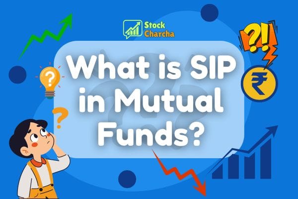What is SIP in Mutual Funds | Stock Charcha 3 What is SIP in mutual funds? Learn meaning, benefits, and how SIP works in India. A simple Hinglish guide for smart investing.