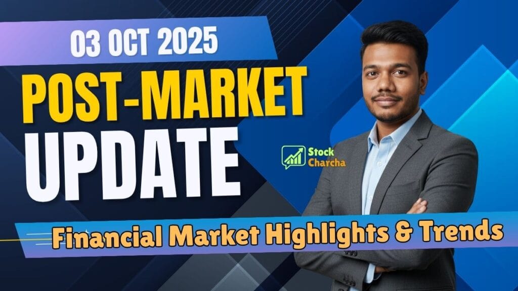 Post-Market Update Today 3 Oct 2025: Sensex, Nifty End Higher | Indian Stock Market News by Stock Charcha 1 Post-Market Update Today 03 Oct 2025 | Stock Charcha