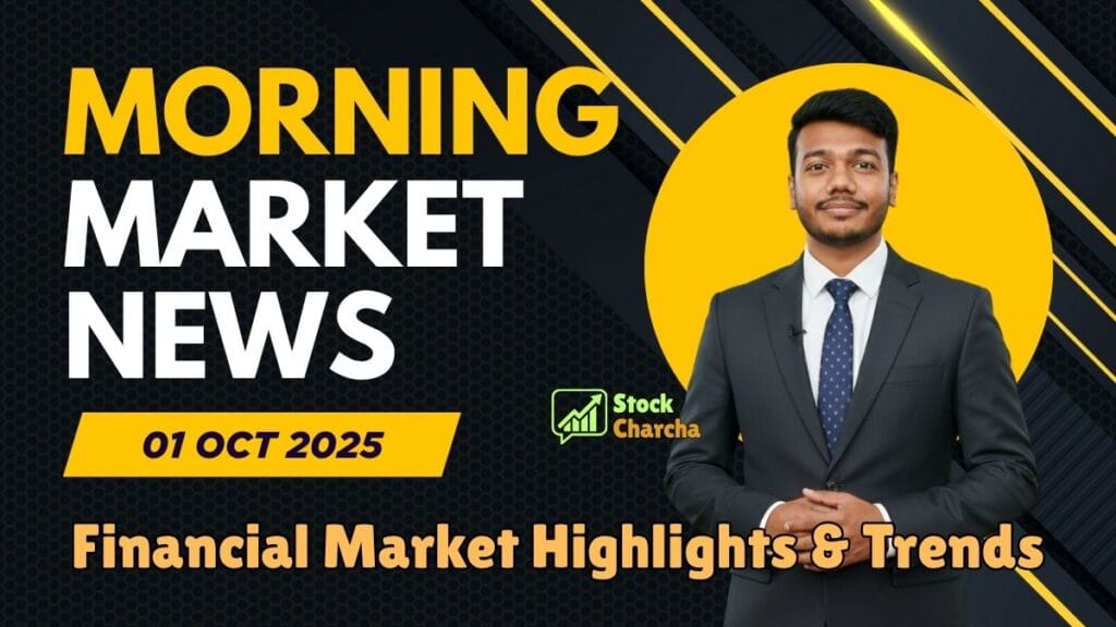 Pre-Market Update Today, 1 Oct 2025: Morning Stock Market News & Analysis | Stock Charcha 1 Pre-Market Update Today 01 Oct 2025 | Stock Charcha