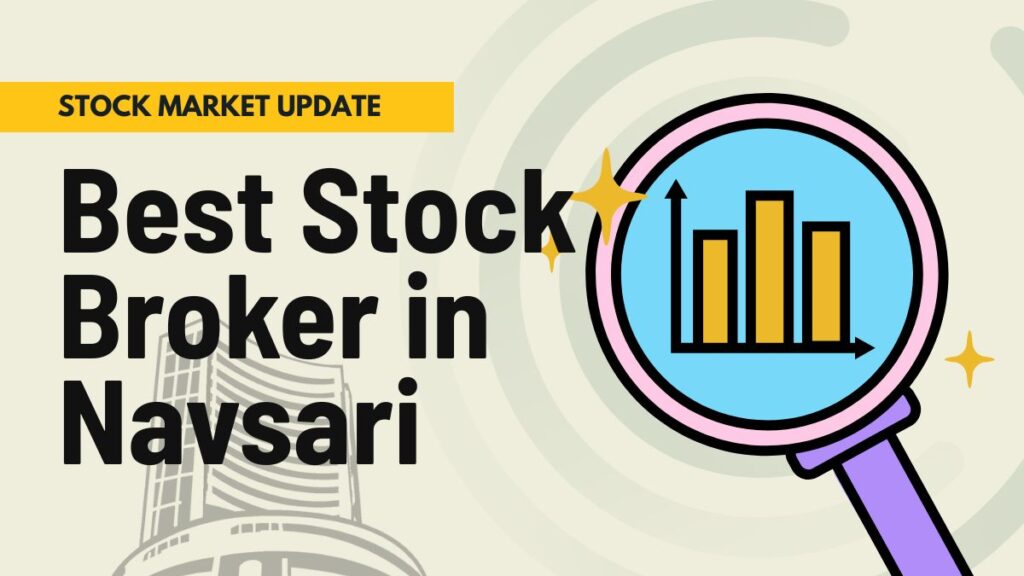 Stock Broker in Navsari 1 Stock Broker in Navsari | Best & Top Brokers 2025