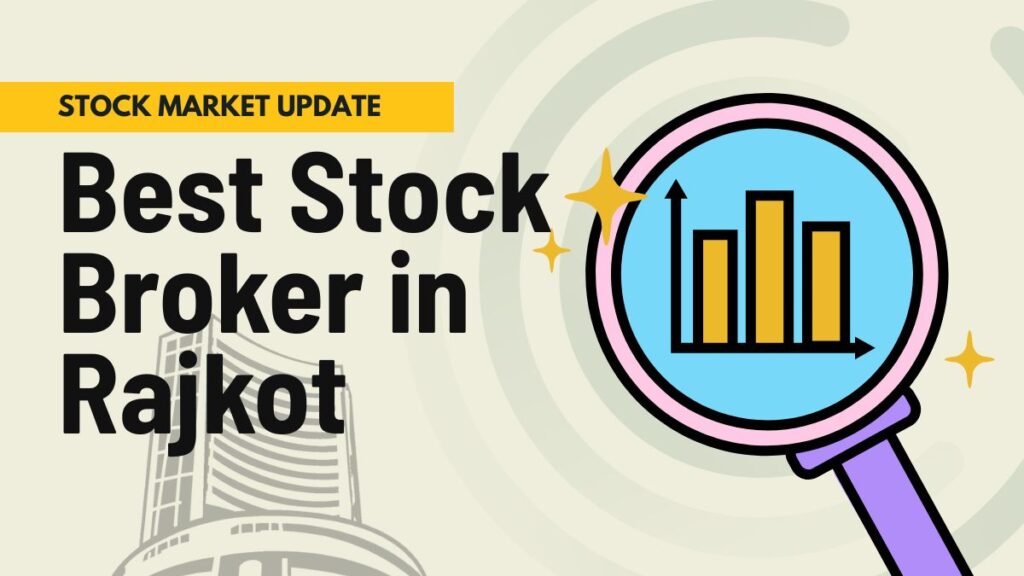 Stock Broker in Rajkot 1 Stock Broker in Rajkot | Best & Top Stock Broker Near Me | Stock Charcha