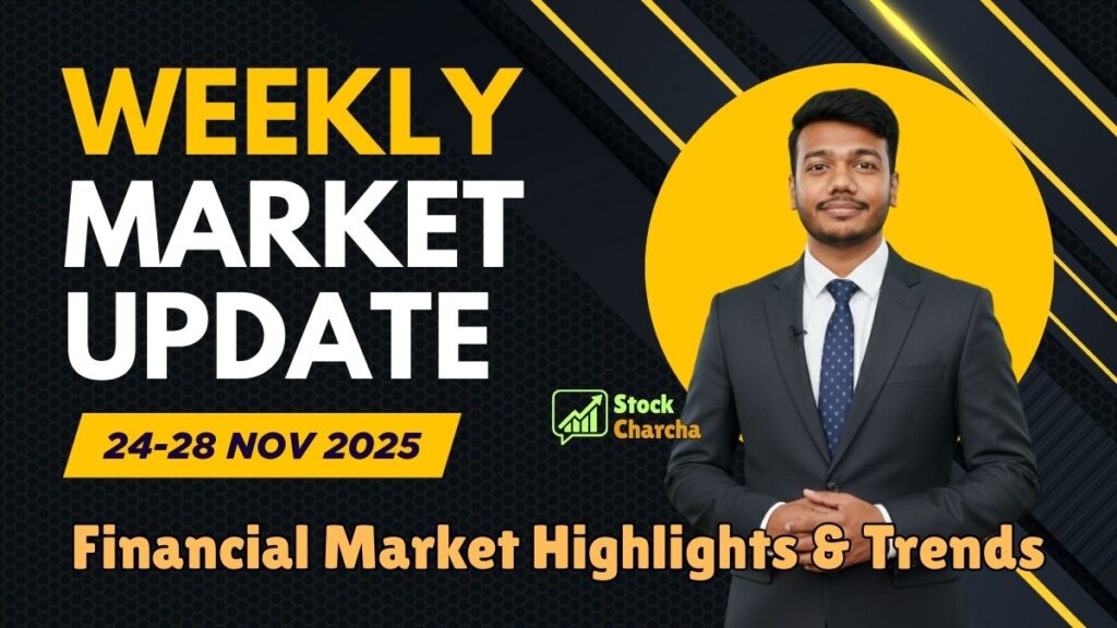Weekly Market Update 24-28 Nov 2025: India’s Market Recap and Key Highlights | Stock Charcha 1 Weekly Market Update 24-28 Nov 2025 | India Weekly Recap
