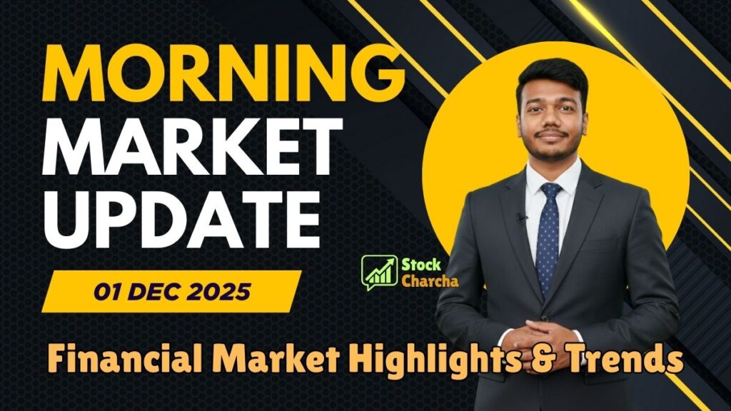 Morning Market Update Today 01 Dec 2025: Pre-Market Update & Indian Market Open Today | Stock Charcha 1 Morning Market Update Today 01 Dec 2025 | Stock Charcha