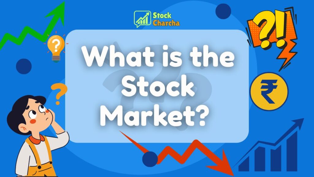 What Is the Stock Market? Beginner’s Guide to Shares & Investing in India | Stock Charcha 1 What Is the Stock Market? Beginner Guide | Stock Charcha